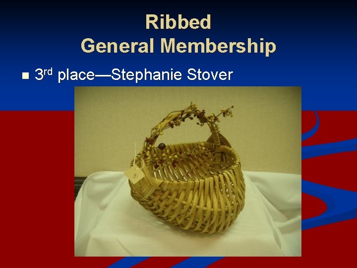 Ribbed General Membership n 3 rd place—Stephanie Stover 