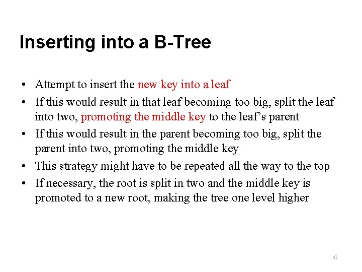 Inserting into a B-Tree • Attempt to insert the new key into a leaf