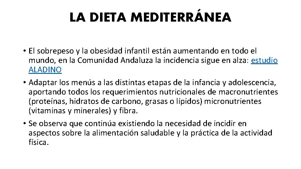 LA DIETA MEDITERRÁNEA • El sobrepeso y la obesidad infantil están aumentando en todo