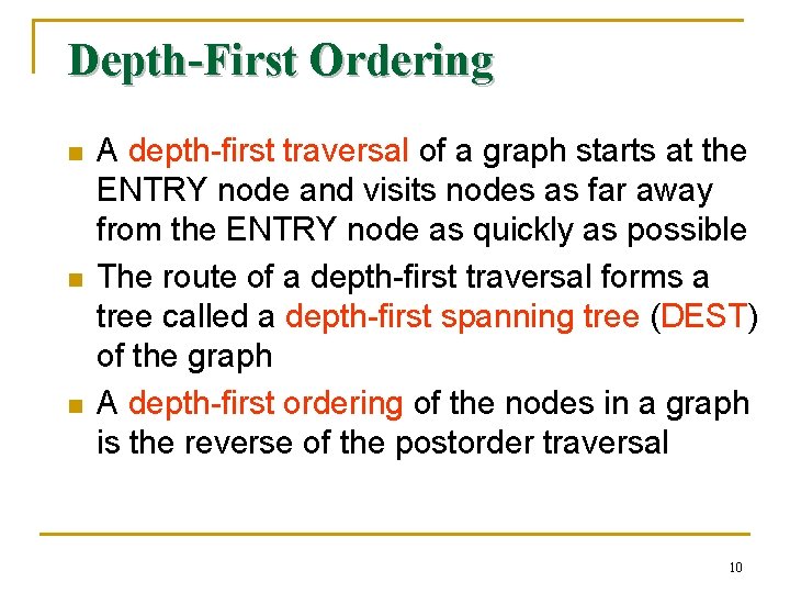 Depth-First Ordering n n n A depth-first traversal of a graph starts at the