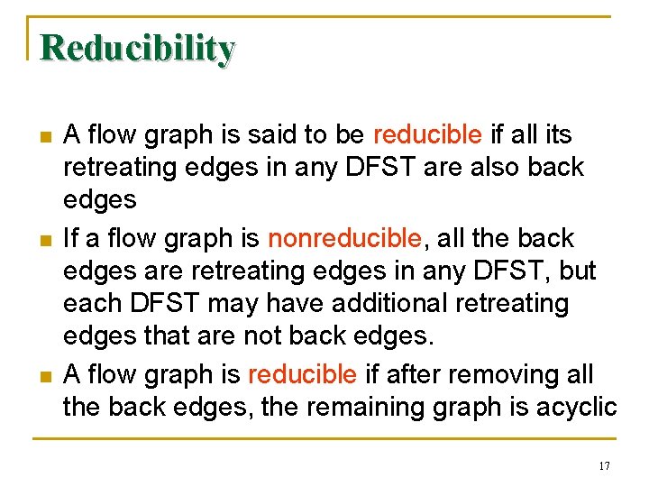 Reducibility n n n A flow graph is said to be reducible if all