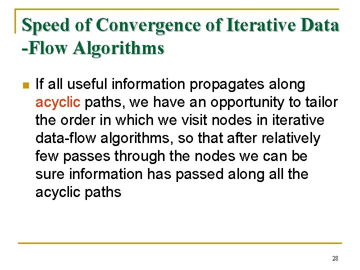 Speed of Convergence of Iterative Data -Flow Algorithms n If all useful information propagates