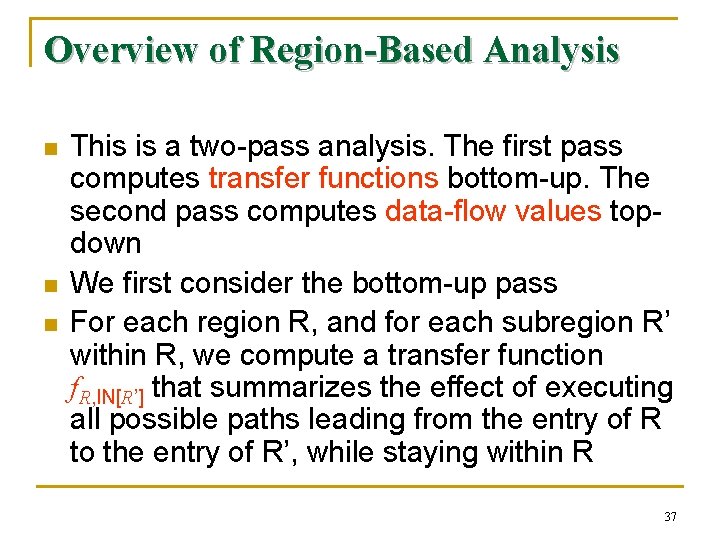 Overview of Region-Based Analysis n n n This is a two-pass analysis. The first