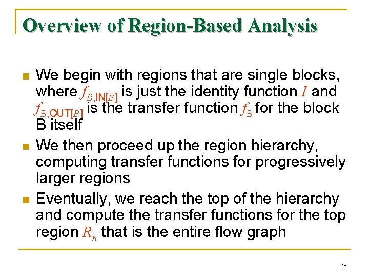 Overview of Region-Based Analysis n n n We begin with regions that are single