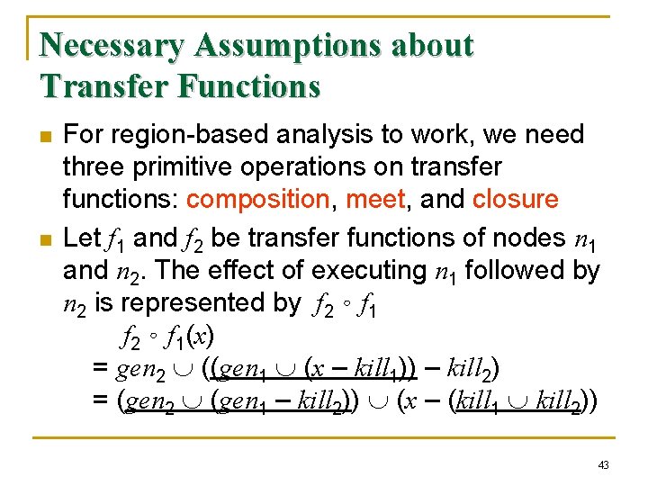 Necessary Assumptions about Transfer Functions n n For region-based analysis to work, we need