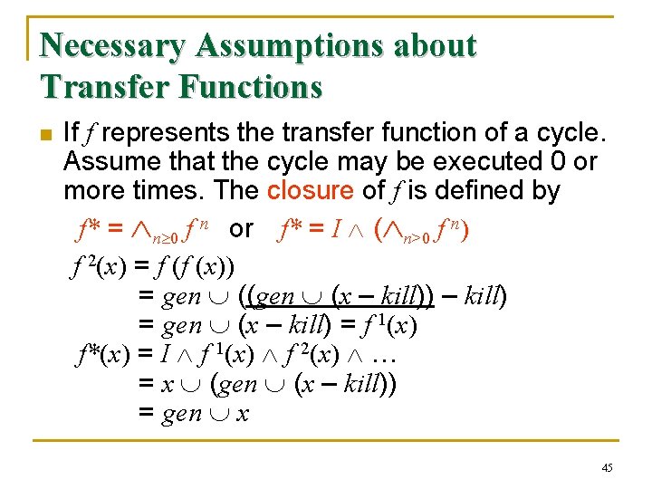 Necessary Assumptions about Transfer Functions n If f represents the transfer function of a