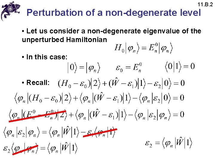 11. B. 2 Perturbation of a non-degenerate level • Let us consider a non-degenerate