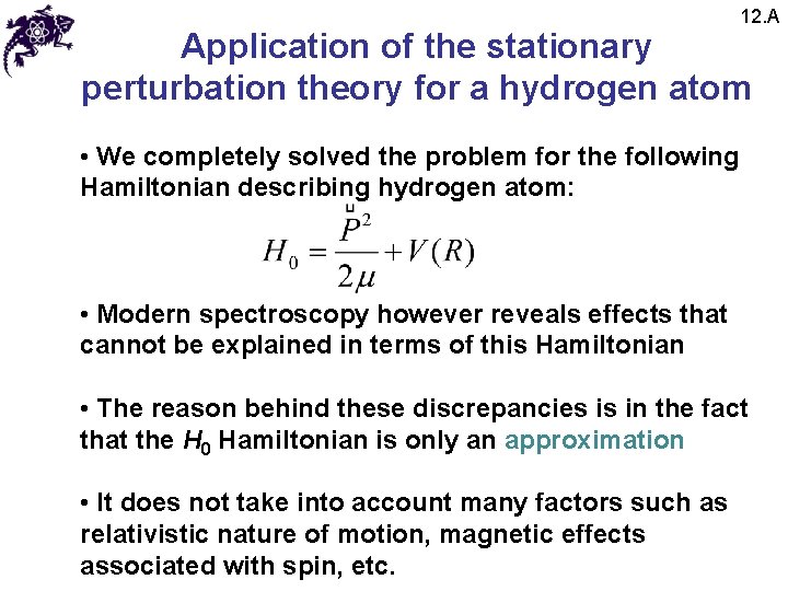 12. A Application of the stationary perturbation theory for a hydrogen atom • We