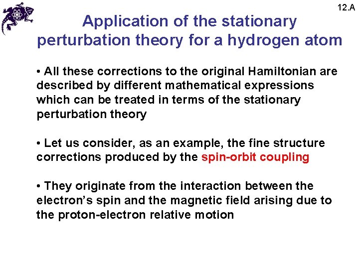 12. A Application of the stationary perturbation theory for a hydrogen atom • All