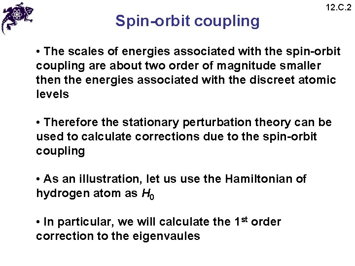 Spin-orbit coupling 12. C. 2 • The scales of energies associated with the spin-orbit