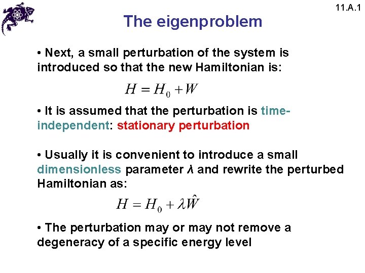 The eigenproblem 11. A. 1 • Next, a small perturbation of the system is