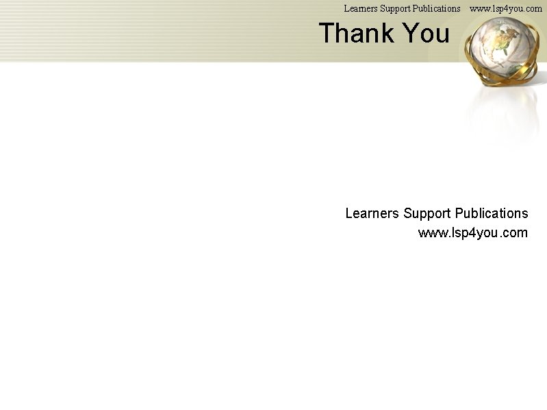 Learners Support Publications www. lsp 4 you. com Thank You Learners Support Publications www. Learners Support Publications www. lsp 4 you. com Thank You Learners Support Publications www.