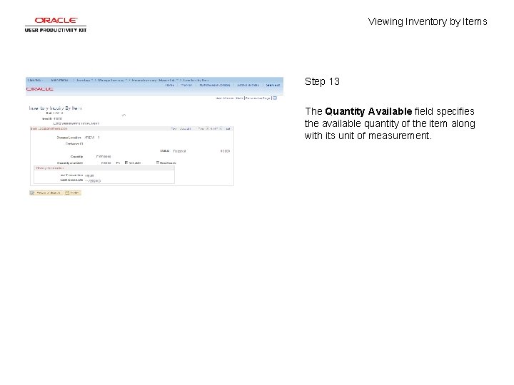 Viewing Inventory by Items Step 13 The Quantity Available field specifies the available quantity