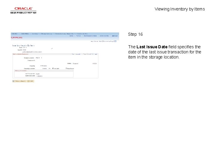 Viewing Inventory by Items Step 16 The Last Issue Date field specifies the date