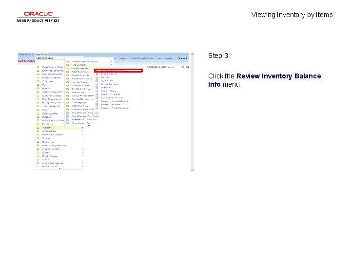 Viewing Inventory by Items Step 3 Click the Review Inventory Balance Info menu. 