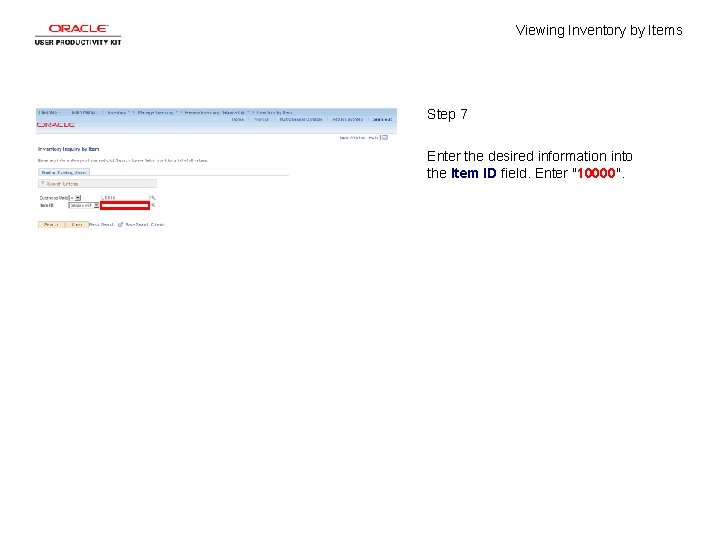 Viewing Inventory by Items Step 7 Enter the desired information into the Item ID