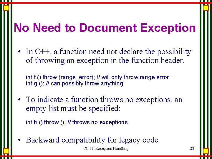 No Need to Document Exception • In C++, a function need not declare the No Need to Document Exception • In C++, a function need not declare the