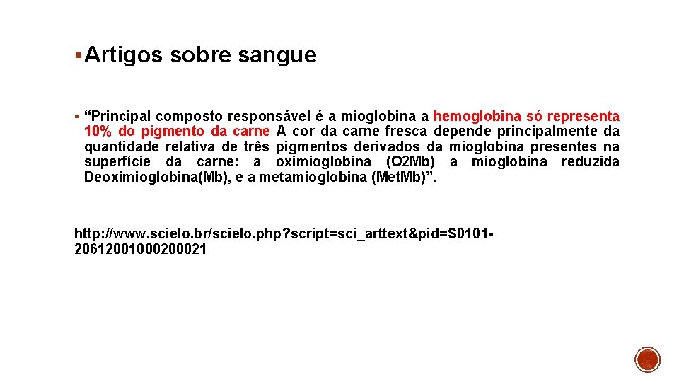 § Artigos sobre sangue § “Principal composto responsável é a mioglobina a hemoglobina só