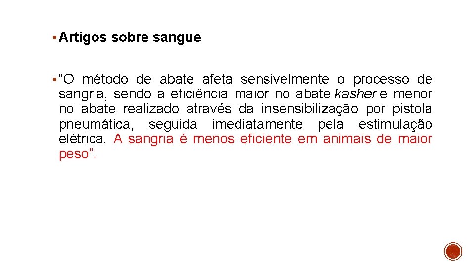 § Artigos sobre sangue § “O método de abate afeta sensivelmente o processo de