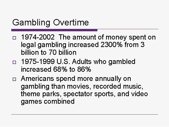 Gambling Overtime o o o 1974 -2002 The amount of money spent on legal