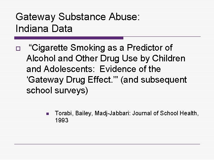 Gateway Substance Abuse: Indiana Data o “Cigarette Smoking as a Predictor of Alcohol and