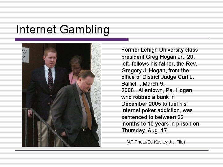 Internet Gambling Former Lehigh University class president Greg Hogan Jr. , 20, left, follows
