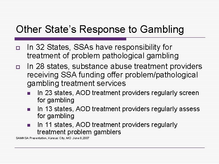 Other State’s Response to Gambling o o In 32 States, SSAs have responsibility for