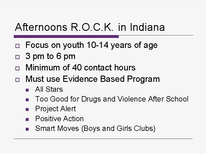 Afternoons R. O. C. K. in Indiana o o Focus on youth 10 -14