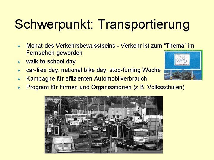 Schwerpunkt: Transportierung · · · Monat des Verkehrsbewusstseins - Verkehr ist zum “Thema” im