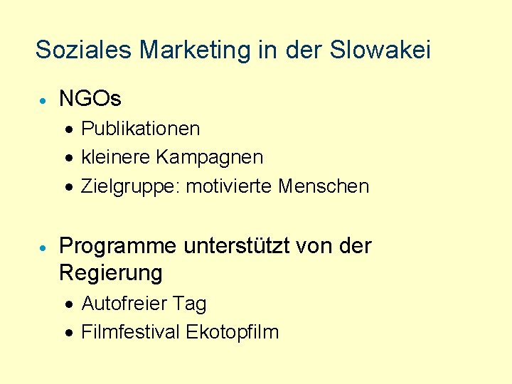 Soziales Marketing in der Slowakei · NGOs · Publikationen · kleinere Kampagnen · Zielgruppe: