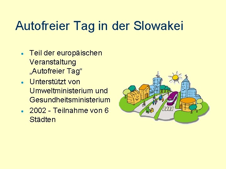 Autofreier Tag in der Slowakei · · · Teil der europäischen Veranstaltung „Autofreier Tag“