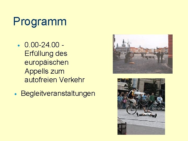 Programm · · 0. 00 -24. 00 Erfüllung des europäischen Appells zum autofreien Verkehr