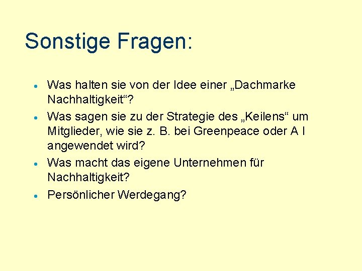 Sonstige Fragen: · · Was halten sie von der Idee einer „Dachmarke Nachhaltigkeit“? Was