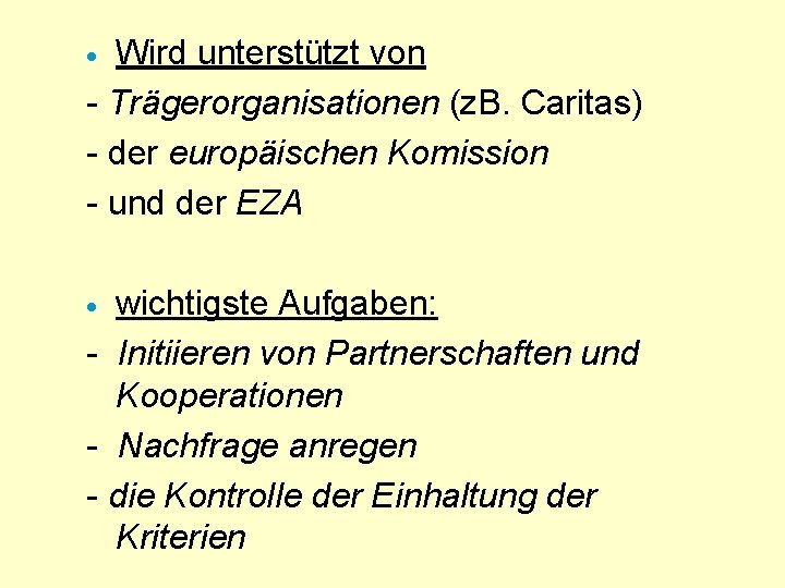 Wird unterstützt von - Trägerorganisationen (z. B. Caritas) - der europäischen Komission - und