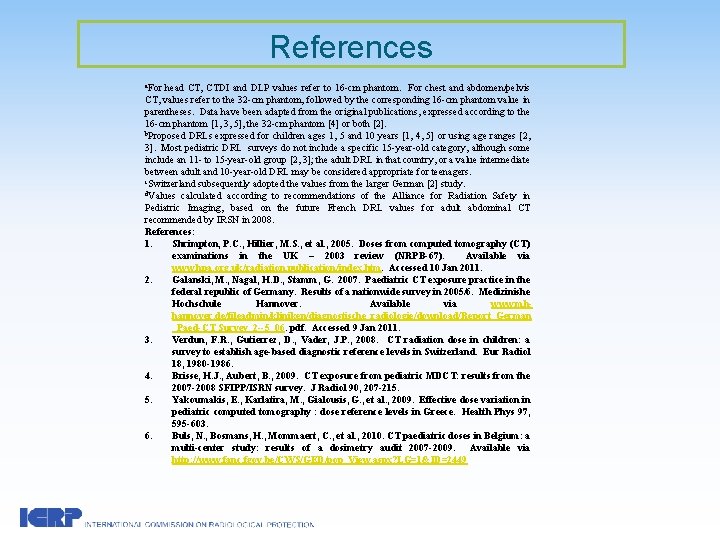References a. For head CT, CTDI and DLP values refer to 16 -cm phantom.