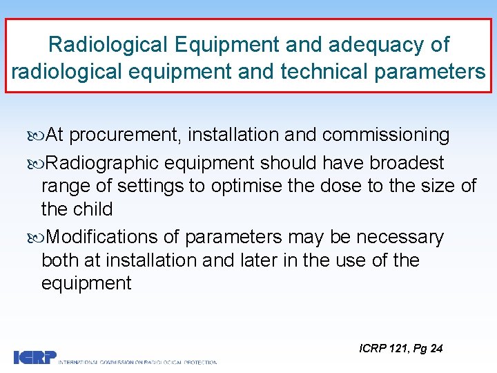 Radiological Equipment and adequacy of radiological equipment and technical parameters At procurement, installation and