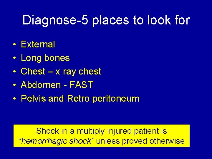 Diagnose-5 places to look for • • • External Long bones Chest – x