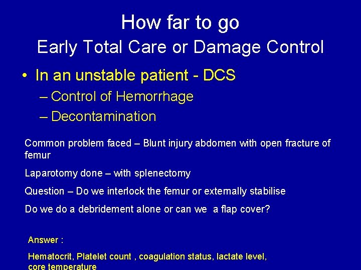 How far to go Early Total Care or Damage Control • In an unstable