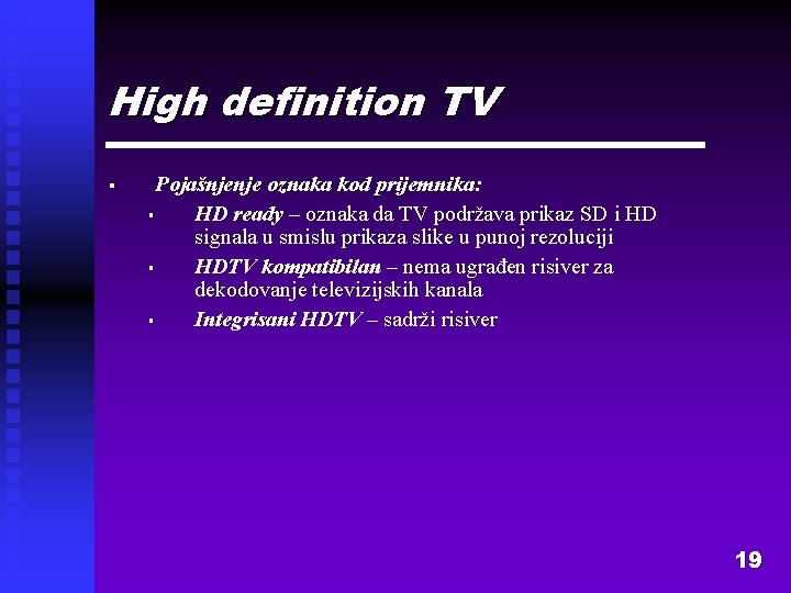 High definition TV § Pojašnjenje oznaka kod prijemnika: § HD ready – oznaka da