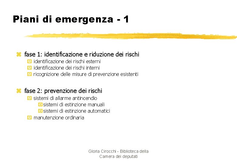 Piani di emergenza - 1 z fase 1: identificazione e riduzione dei rischi y