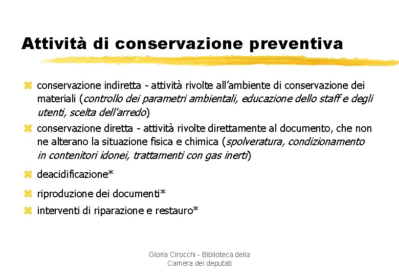 Attività di conservazione preventiva z conservazione indiretta - attività rivolte all’ambiente di conservazione dei