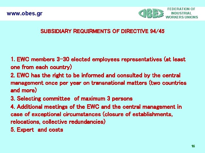 www. obes. gr FEDERATION OF INDUSTRIAL WORKERS UNIONS SUBSIDIARY REQUIRMENTS OF DIRECTIVE 94/45 1.