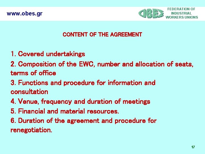 FEDERATION OF INDUSTRIAL WORKERS UNIONS www. obes. gr CONTENT OF THE AGREEMENT 1. Covered