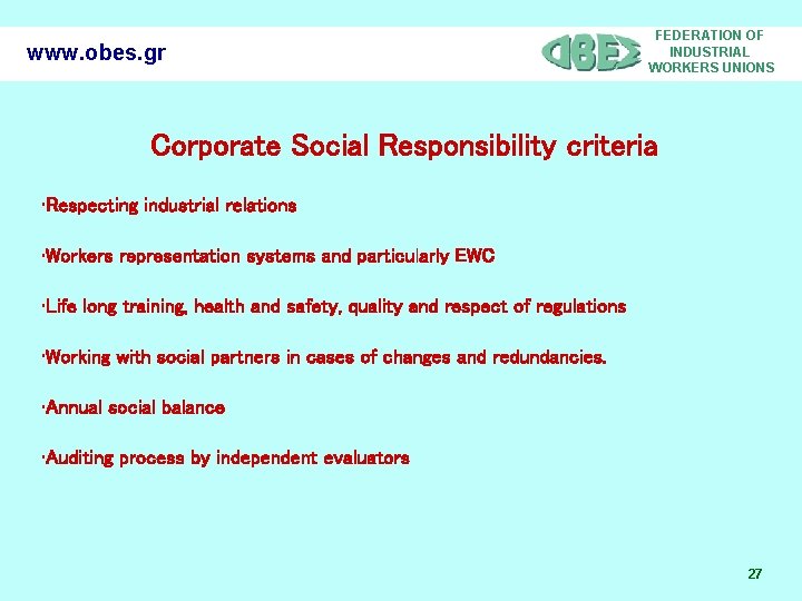 www. obes. gr FEDERATION OF INDUSTRIAL WORKERS UNIONS Corporate Social Responsibility criteria • Respecting