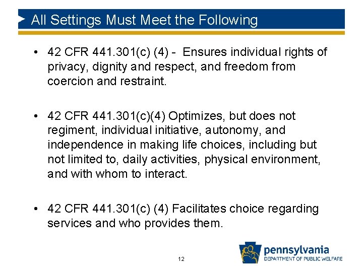 All Settings Must Meet the Following • 42 CFR 441. 301(c) (4) - Ensures All Settings Must Meet the Following • 42 CFR 441. 301(c) (4) - Ensures