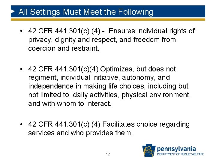 All Settings Must Meet the Following • 42 CFR 441. 301(c) (4) - Ensures