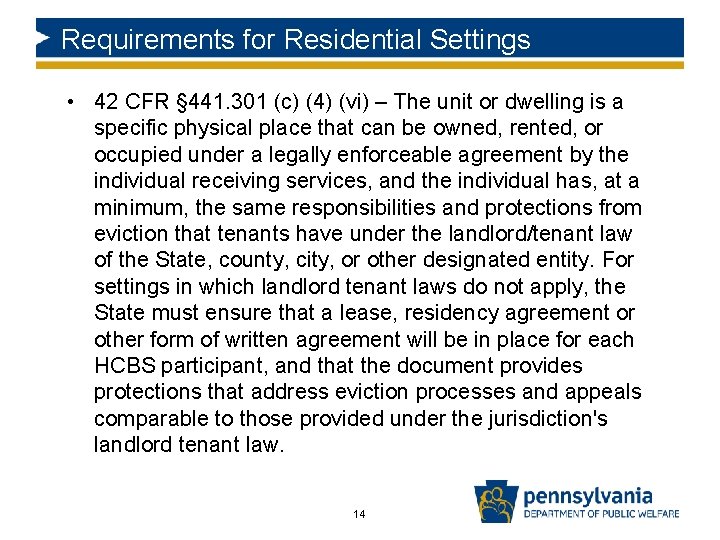 Requirements for Residential Settings • 42 CFR § 441. 301 (c) (4) (vi) –