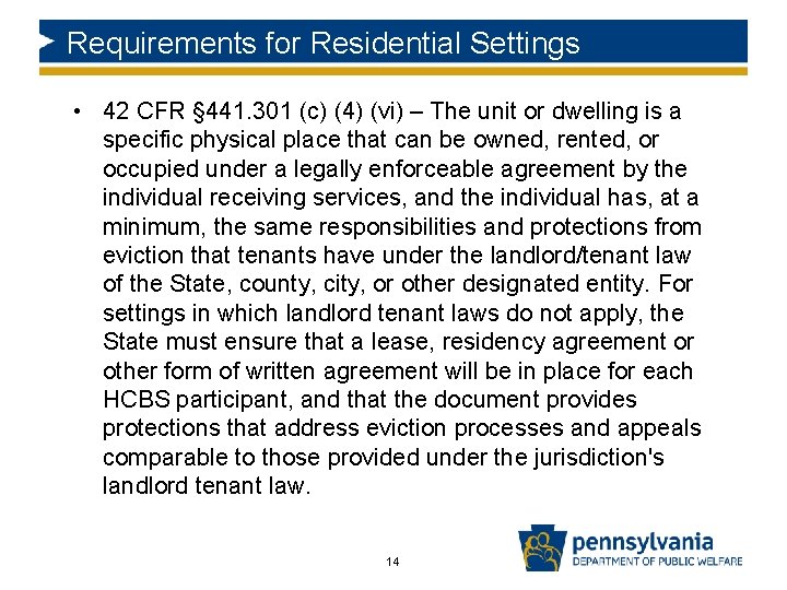 Requirements for Residential Settings • 42 CFR § 441. 301 (c) (4) (vi) – Requirements for Residential Settings • 42 CFR § 441. 301 (c) (4) (vi) –