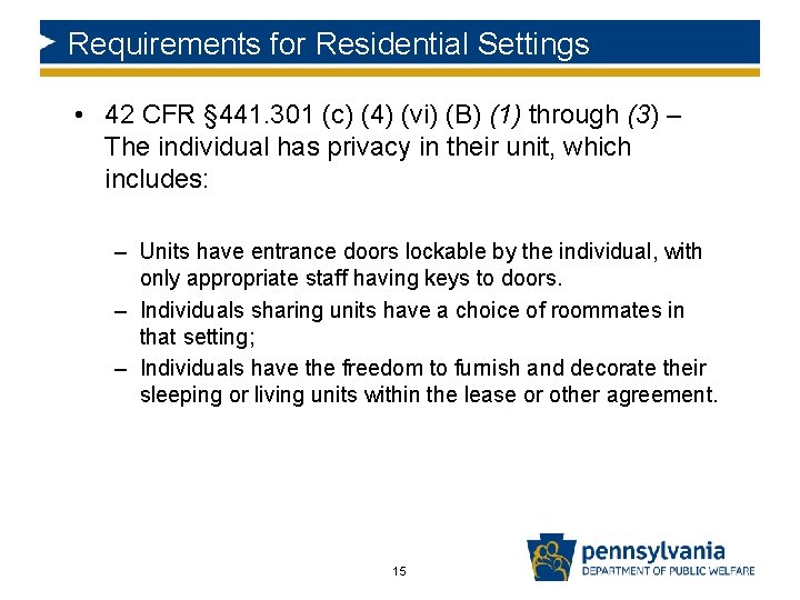 Requirements for Residential Settings • 42 CFR § 441. 301 (c) (4) (vi) (B) Requirements for Residential Settings • 42 CFR § 441. 301 (c) (4) (vi) (B)