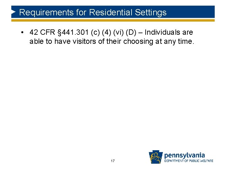 Requirements for Residential Settings • 42 CFR § 441. 301 (c) (4) (vi) (D) Requirements for Residential Settings • 42 CFR § 441. 301 (c) (4) (vi) (D)